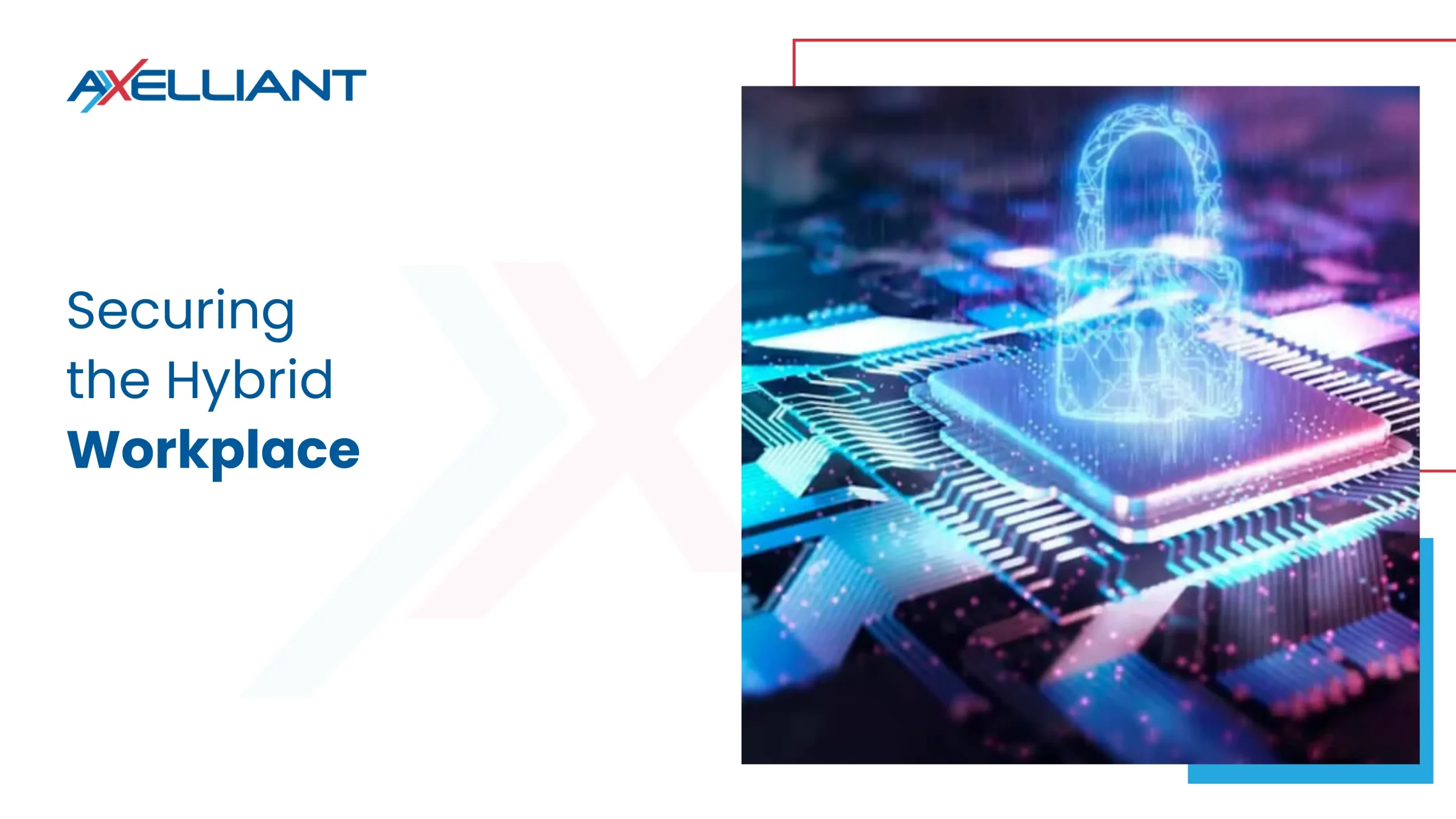 Securing the Hybrid Workplace