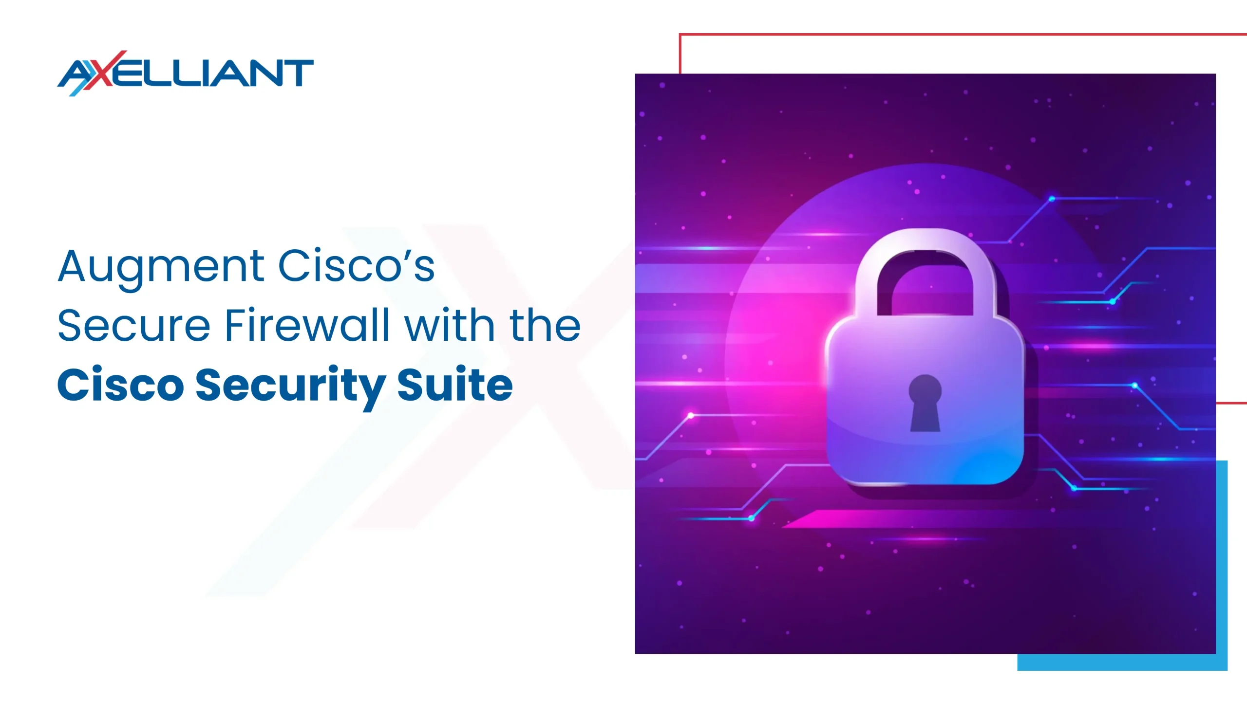 Augment Cisco’s Secure Firewall with the Cisco Security Suite