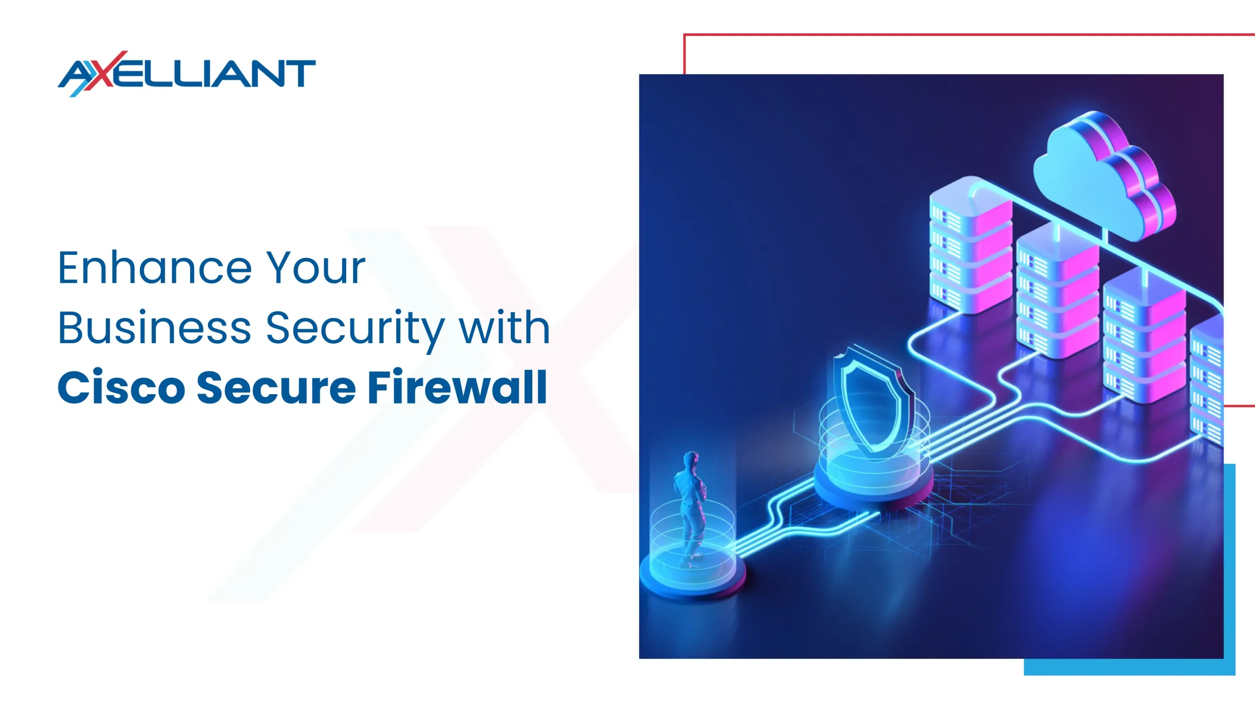 Enhance Your Business Security with Cisco Secure Firewall