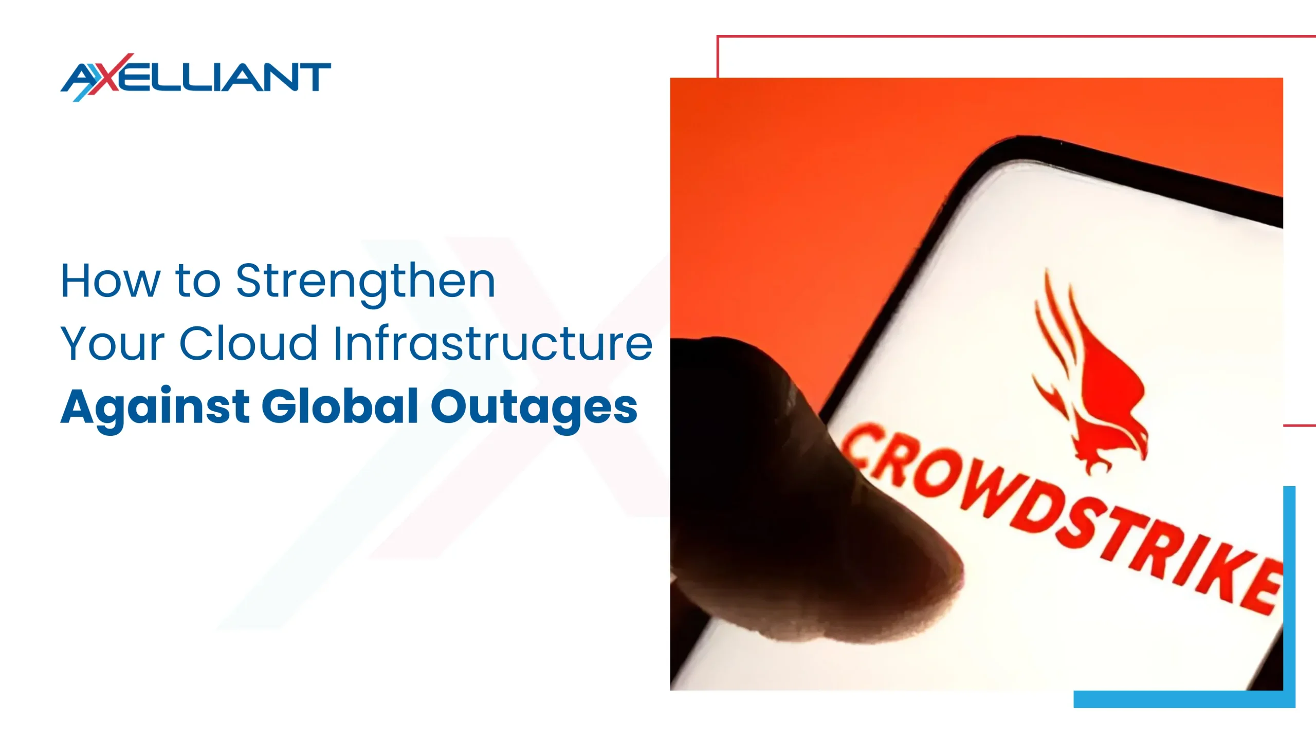 How to Strengthen Your Cloud Infrastructure Against Global Outages