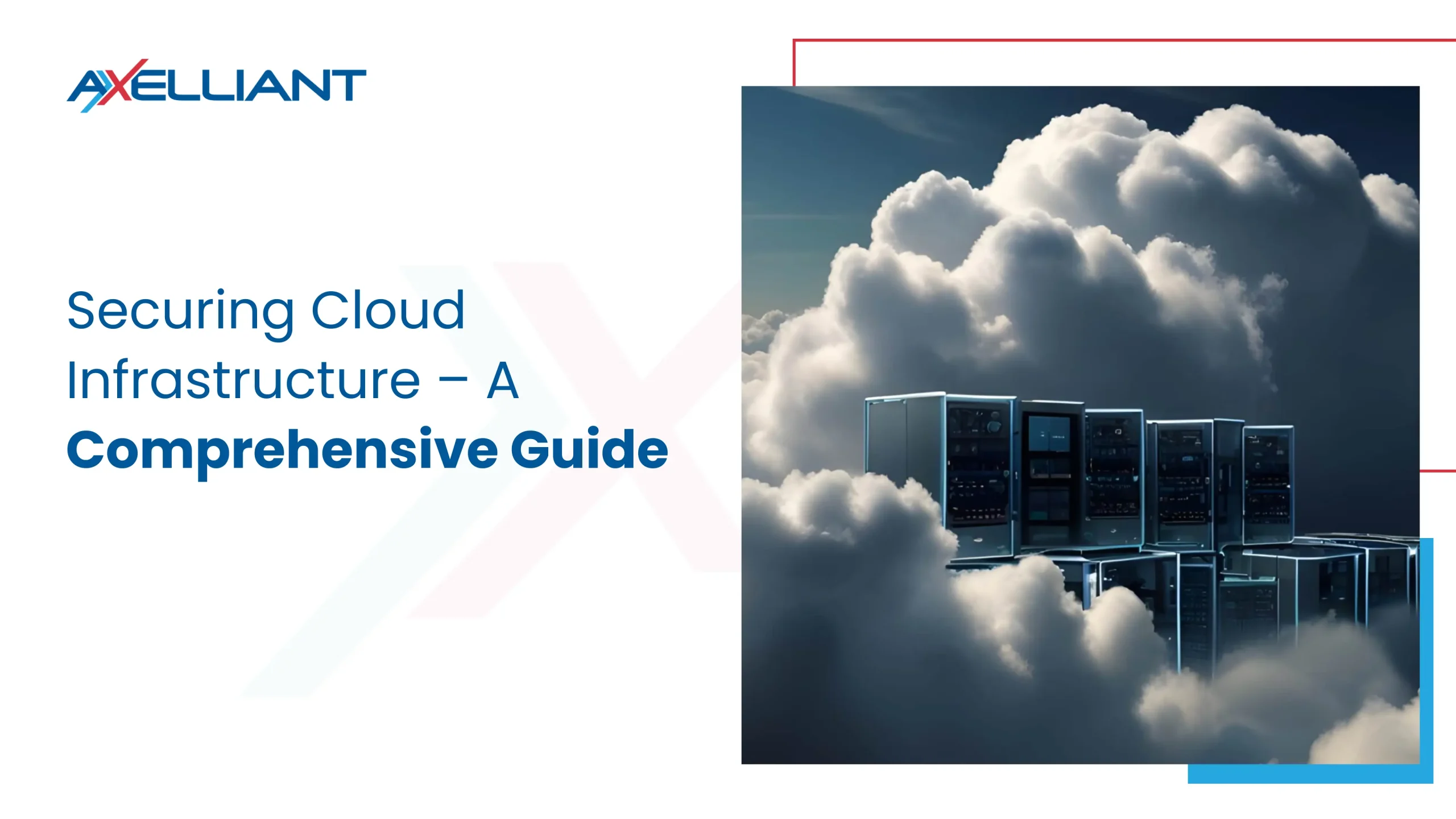 Securing Cloud Infrastructure – A Comprehensive Guide