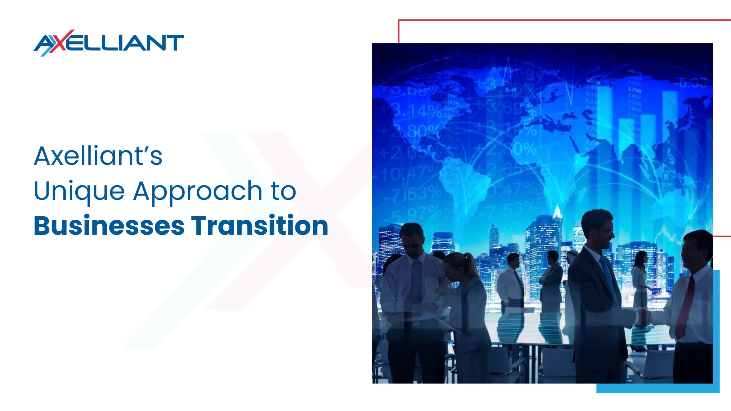 Axelliant’s Unique Approach to Businesses Transition