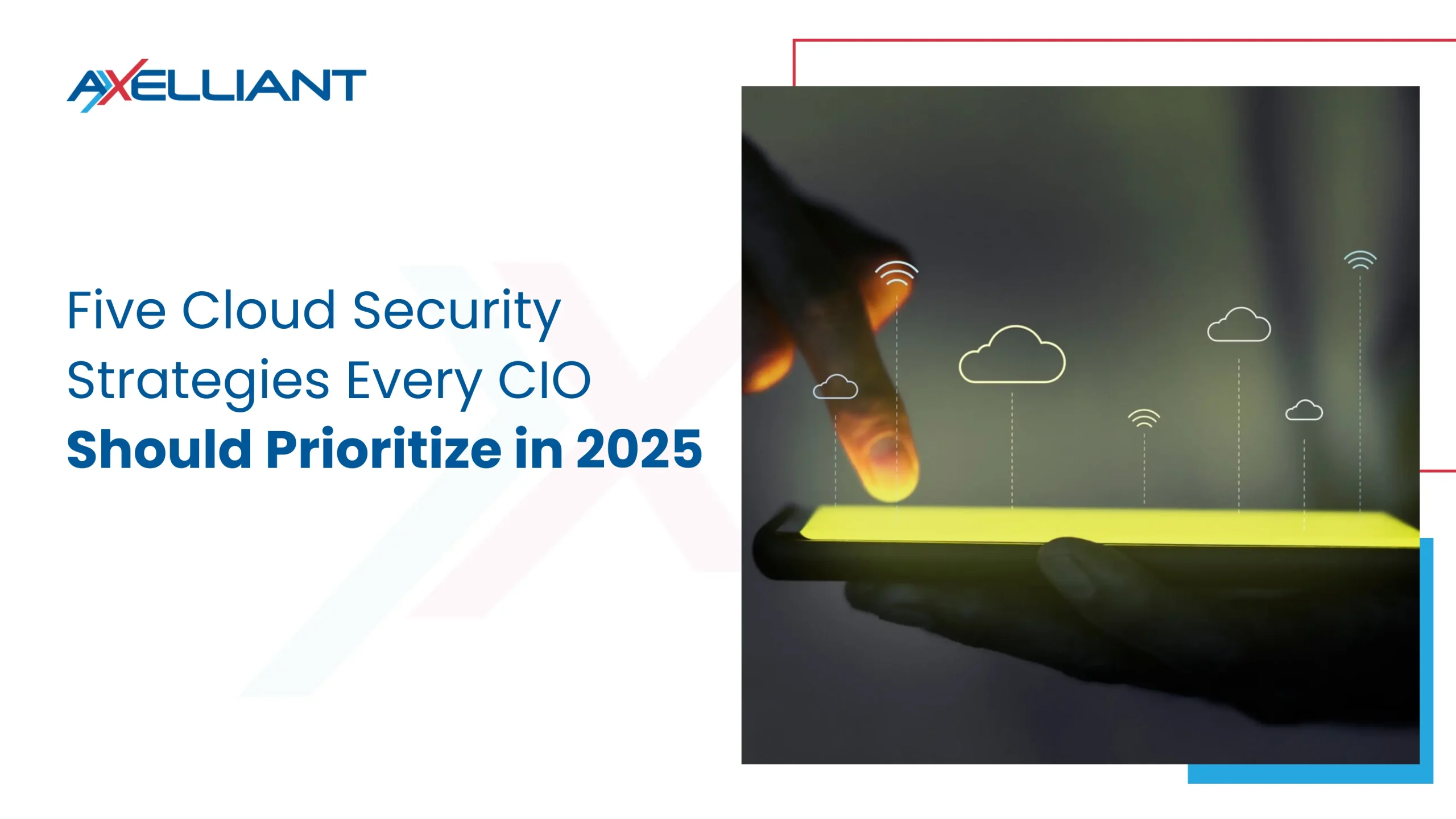 Five Cloud Security Strategies Every CIO Should Prioritize in 2025