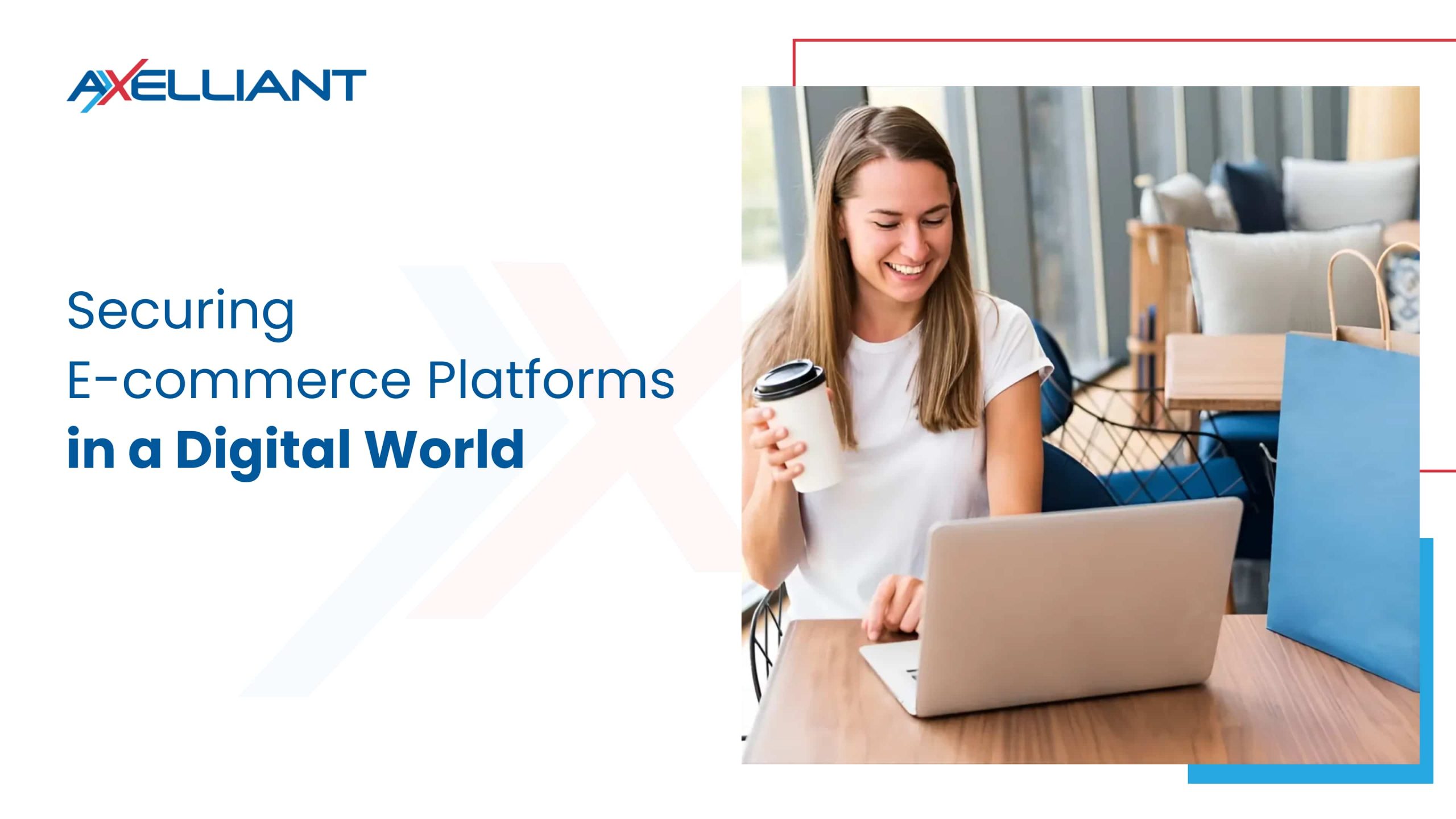 Securing E-commerce Platforms in a Digital World